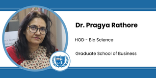 Graduate School of Business, HOD - Bio Science: Dr. Pragya Rathore Interview